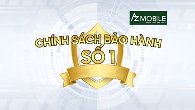 CHÍNH SÁCH BẢO HÀNH CHỈ CÓ TẠI AZMOBILE.NET