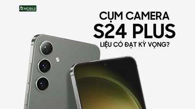 Đánh giá camera trên S24 Plus: Liệu có thực sự tốt như kỳ vọng?
