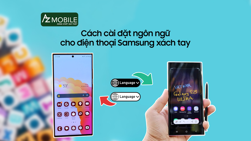 Cách cài đặt ngôn ngữ cho điện thoại Samsung xách tay