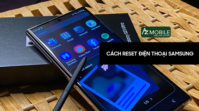 Tìm hiểu cách reset điện thoại Samsung đơn giản và hiệu quả 