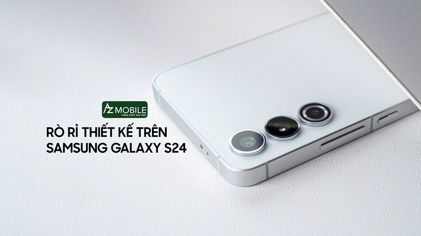 tìm hiểu những thông tin rò rỉ thiết kế trên Galaxy S24