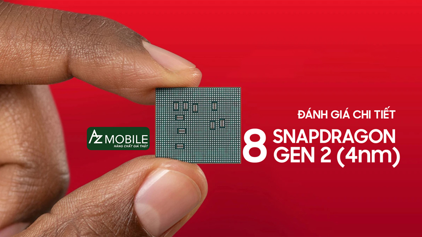 Đánh giá chi tiết chip Snapdragon 8 Gen 2 (4 nm) 