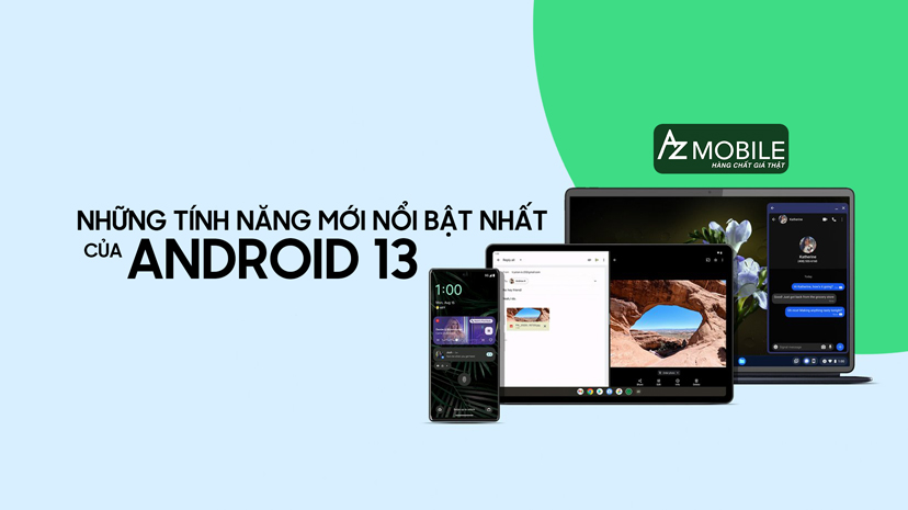 Những tính năng mới nổi bật nhất của Android 13