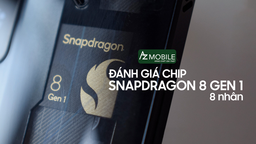 Đánh giá chip Snapdragon 8 gen 1 8 nhân
