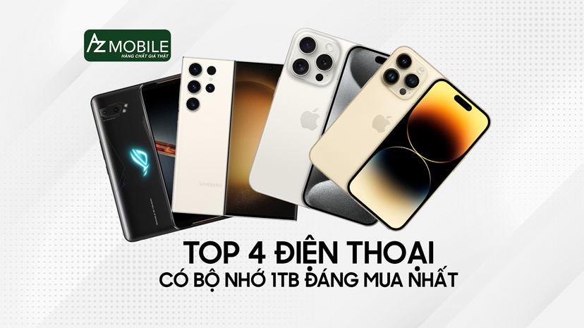 Top 4 điện thoại bộ nhớ 1TB đáng mua nhất hiện nay