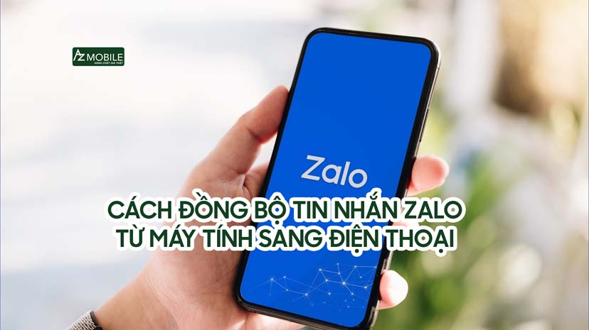 Cách Đồng bộ Tin Nhắn Zalo Từ Máy Tính Sang Điện Thoại