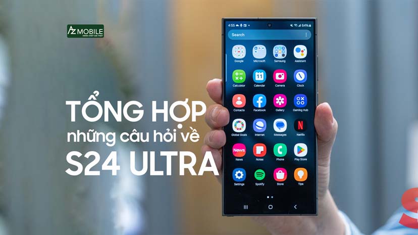 Tổng hợp những câu hỏi thường gặp về điện thoại Samsung Galaxy S24 Ultra mới được ra mắt