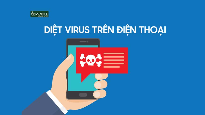 Hướng dẫn cách diệt virus trên điện thoại mới nhất 2024