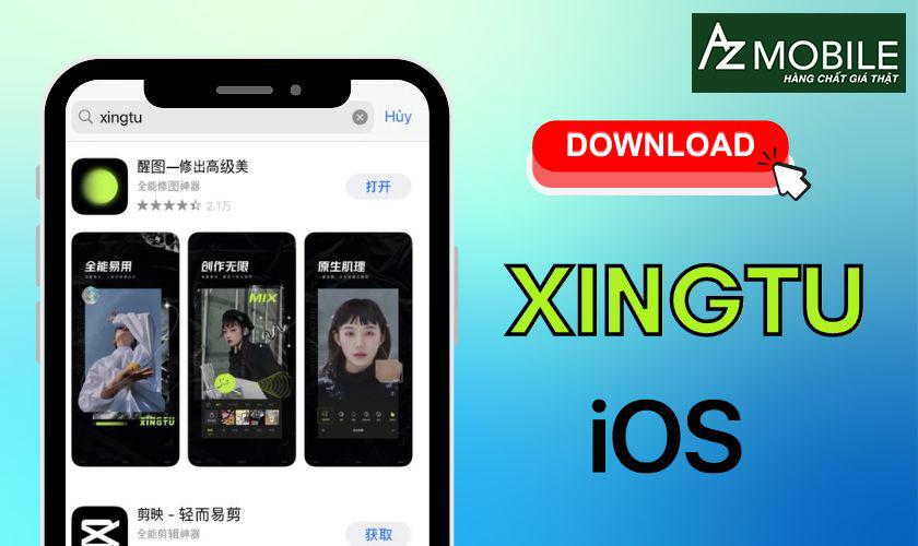 Cách tải, cài đặt app Xingtu 醒图 trên iOS nhanh chóng