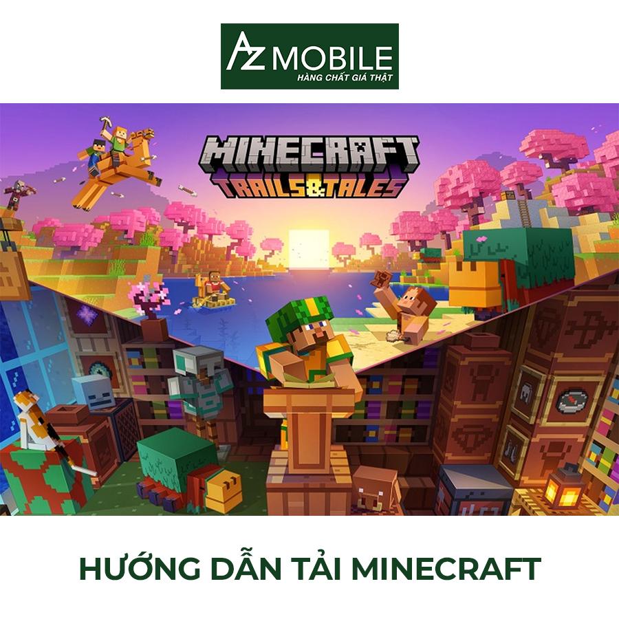 Hướng dẫn chi tiết cách tải Minecraft miễn phí trên điện thoại Android, iOS