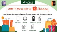 AZ chính thức mở gian hàng trên Shopee – Mua sắm tiện lợi, an toàn
